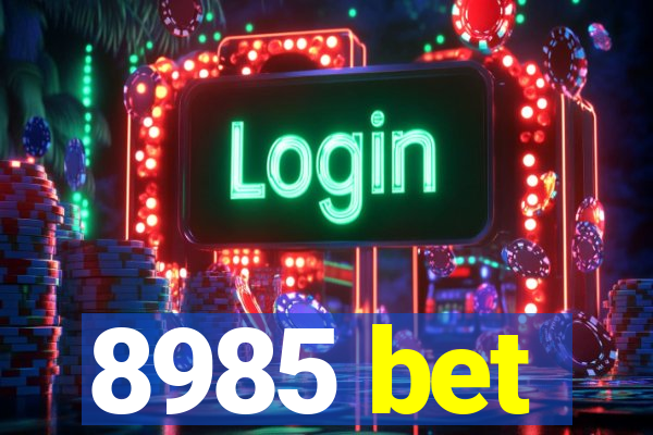 8985 bet